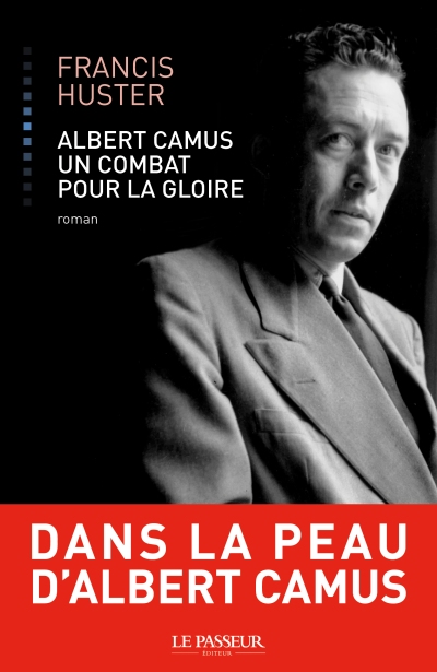 Albert Camus, un combat pour la gloire - 1e couv HD avec bande